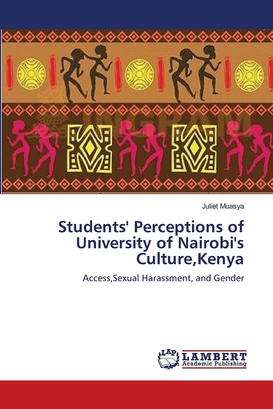 Students' Perceptions of University of Nairobi's Culture,Kenya: Access,Sexual Harassment, and Gender