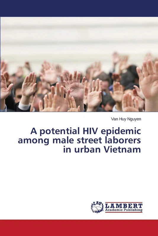 A potential HIV epidemic among male street laborers in urban Vietnam
