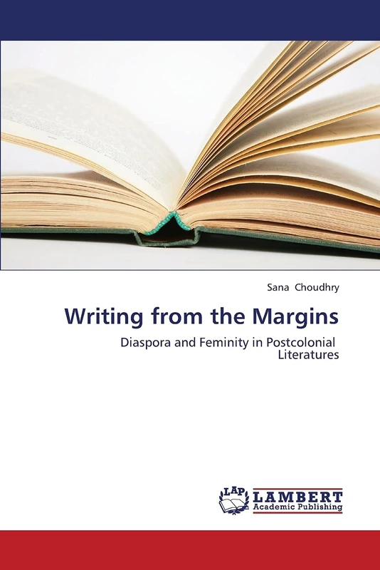 Writing from the Margins: Diaspora and Feminity in Postcolonial Literatures