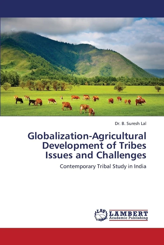 Globalization-Agricultural Development of Tribes Issues and Challenges: Contemporary Tribal Study in India
