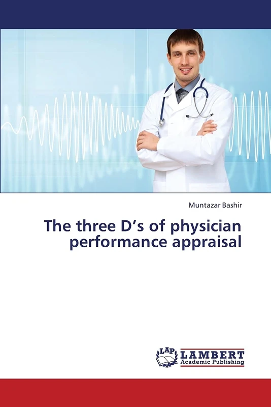 The three D’s of physician performance appraisal