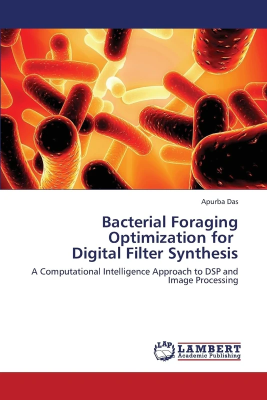Bacterial Foraging Optimization for Digital Filter Synthesis: A Computational Intelligence Approach to DSP and Image Processing