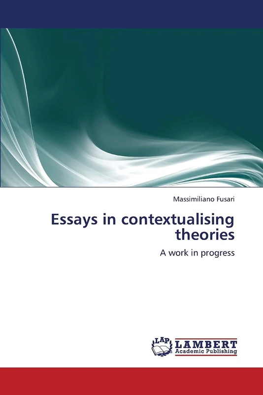 Essays in contextualising theories: A work in progress