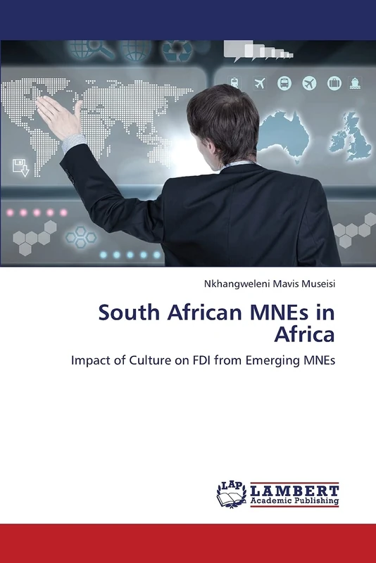 South African MNEs in Africa: Impact of Culture on FDI from Emerging MNEs
