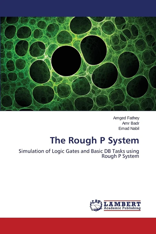 The Rough P System: Simulation of Logic Gates and Basic DB Tasks using Rough P System - Image 1