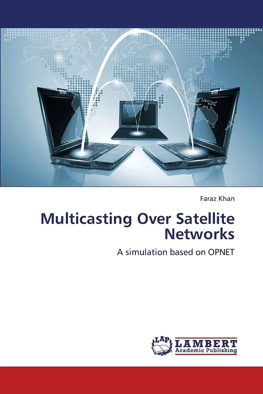 Multicasting Over Satellite Networks: A simulation based on OPNET
