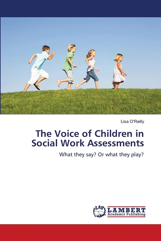 The Voice of Children in Social Work Assessments: What they say? Or what they play?