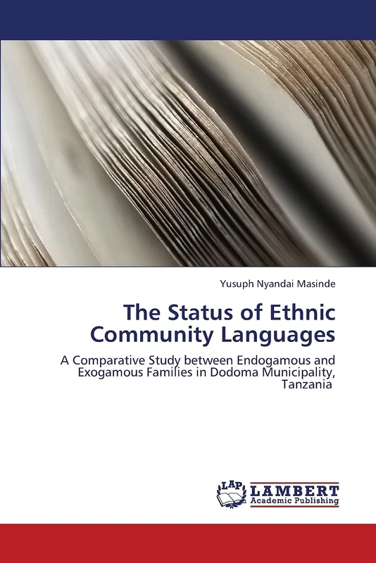 The Status of Ethnic Community Languages: A Comparative Study between Endogamous and Exogamous Families in Dodoma Municipality, Tanzania - Image 1