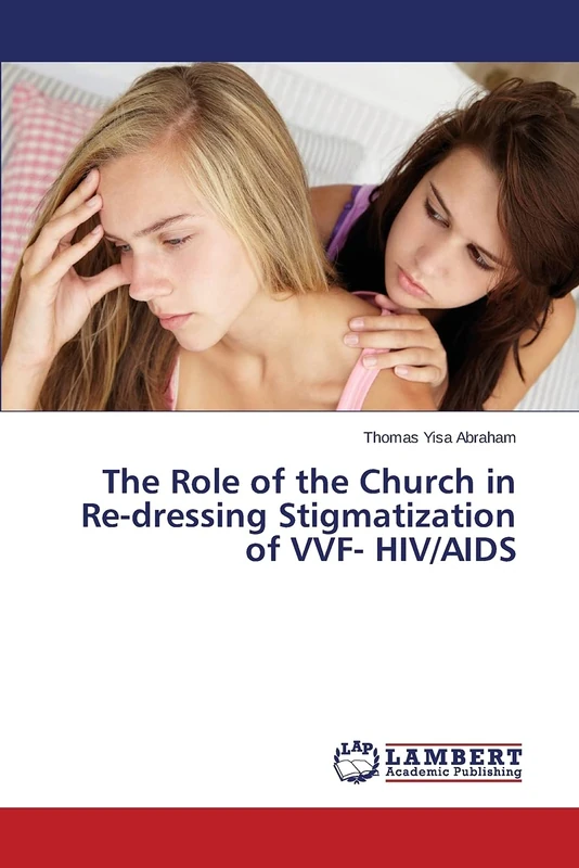 The Role of the Church in Re-dressing Stigmatization of VVF- HIV/AIDS
