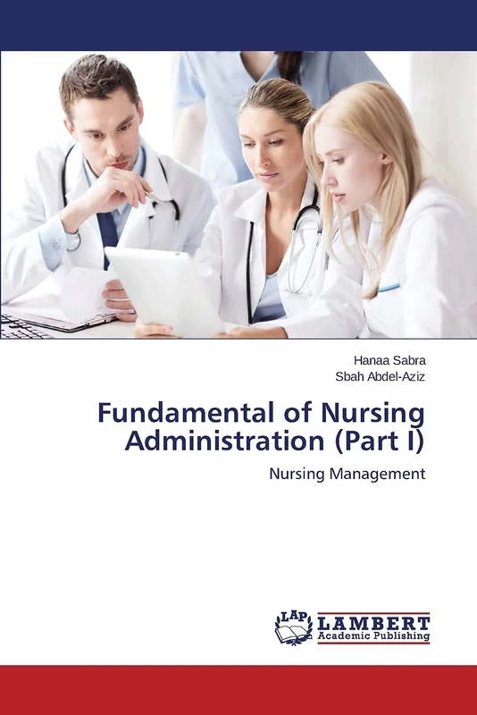 Fundamental of Nursing Administration (Part I): Nursing Management
