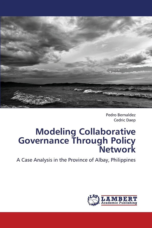 Modeling Collaborative Governance Through Policy Network: A Case Analysis in the Province of Albay, Philippines