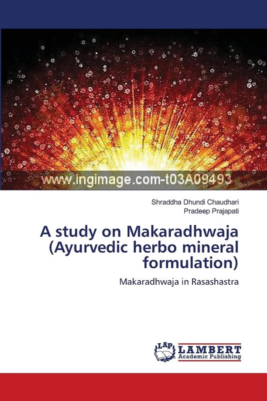 A study on Makaradhwaja (Ayurvedic herbo mineral formulation): Makaradhwaja in Rasashastra