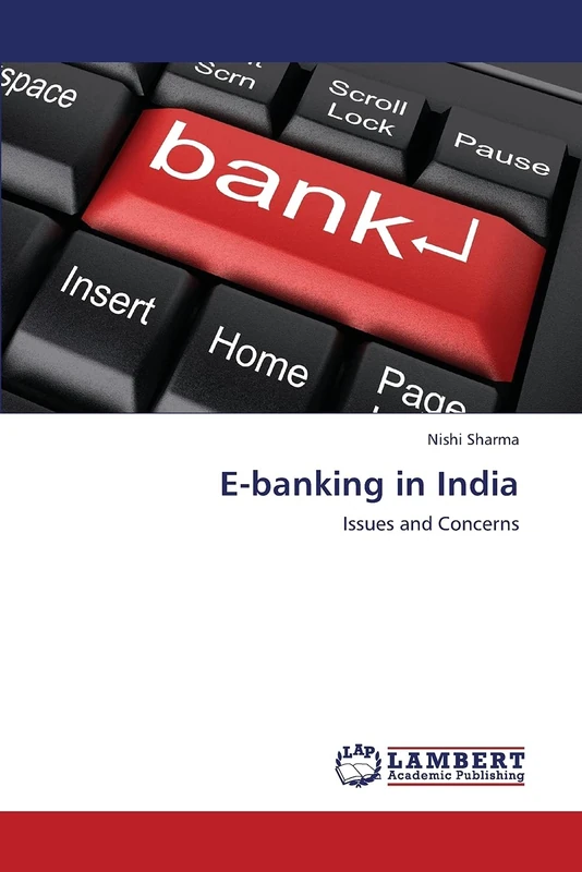 E-banking in India: Issues and Concerns