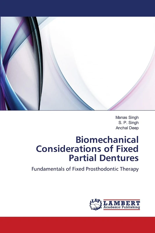 Biomechanical Considerations of Fixed Partial Dentures: Fundamentals of Fixed Prosthodontic Therapy
