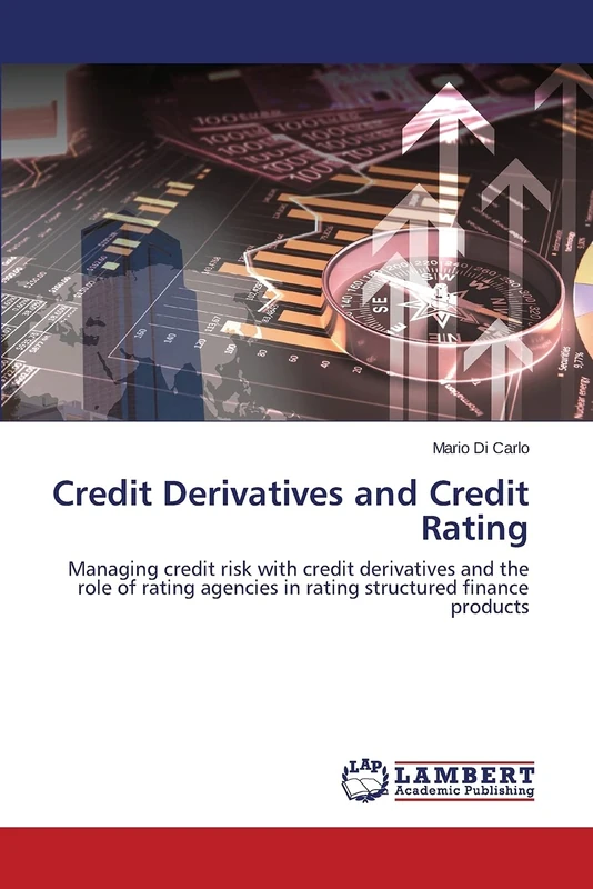 Credit Derivatives and Credit Rating: Managing credit risk with credit derivatives and the role of rating agencies in rating structured finance products