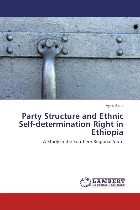 Party Structure and Ethnic Self-determination Right in Ethiopia: A Study in the Southern Regional State - Image 1