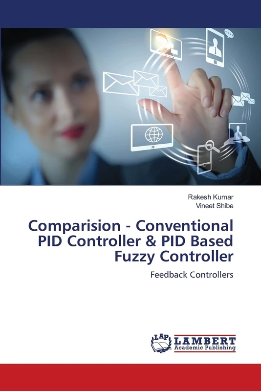 Comparision - Conventional PID Controller & PID Based Fuzzy Controller: Feedback Controllers