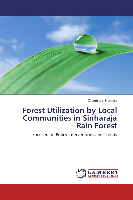 Forest Utilization by Local Communities in Sinharaja Rain Forest: Focused on Policy Interventions and Trends