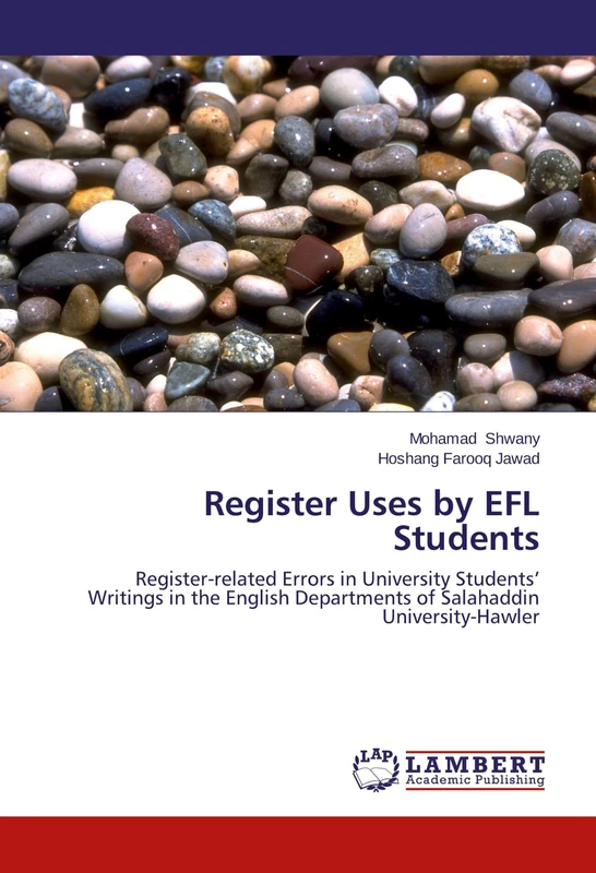 Register Uses by EFL Students: Register-related Errors in University Students’ Writings in the English Departments of Salahaddin University-Hawler