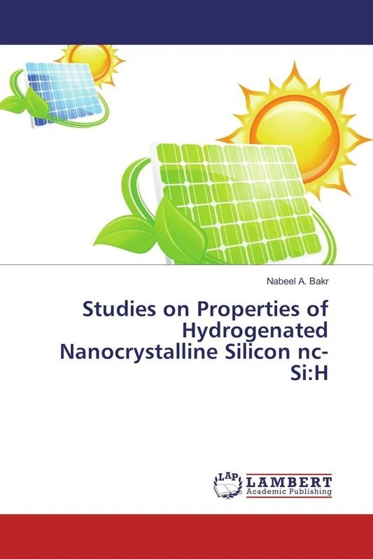 Studies on Properties of Hydrogenated Nanocrystalline Silicon nc-Si:H