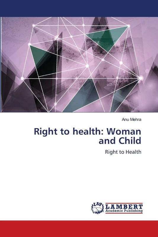 Right to health: Woman and Child: Right to Health