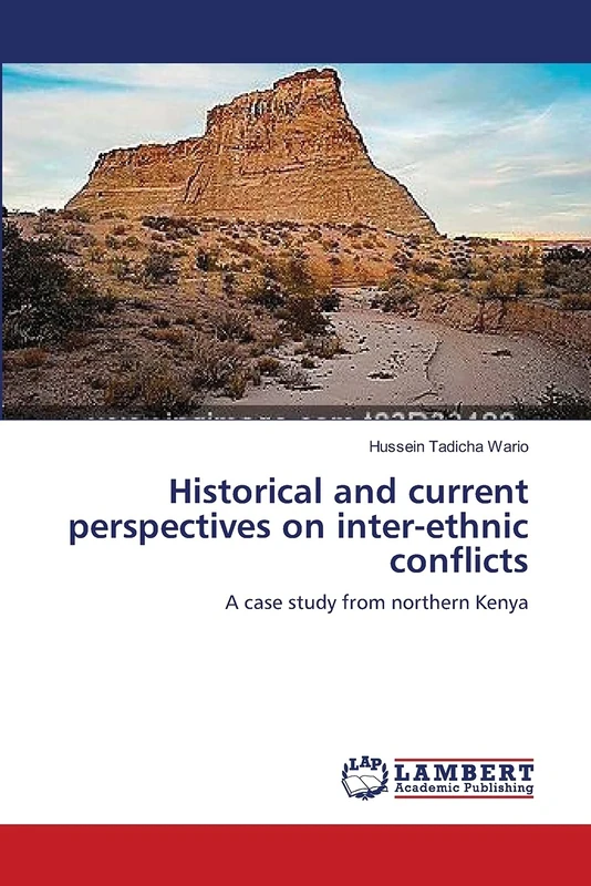 Historical and current perspectives on inter-ethnic conflicts: A case study from northern Kenya