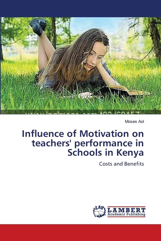 Influence of Motivation on teachers' performance in Schools in Kenya: Costs and Benefits