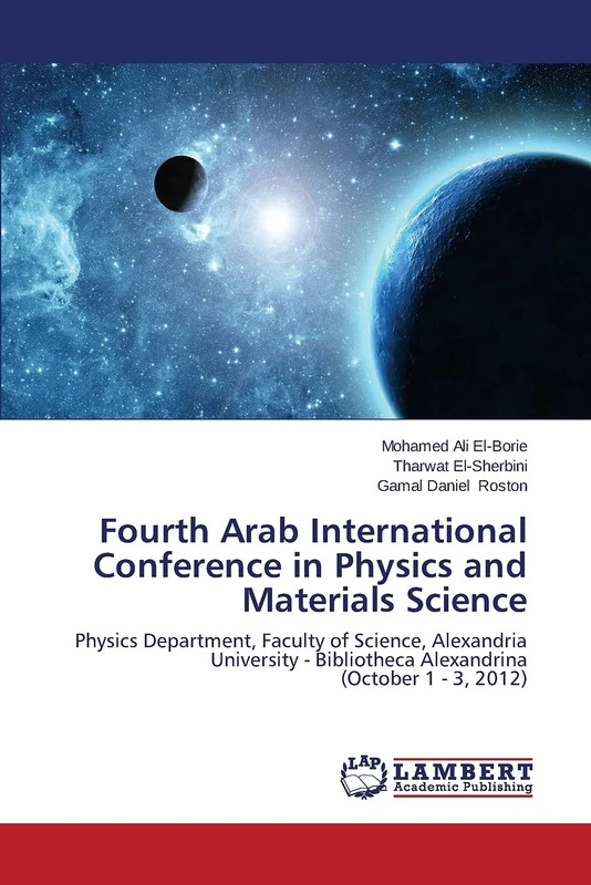 Fourth Arab International Conference in Physics and Materials Science: Physics Department, Faculty of Science, Alexandria University - Bibliotheca Alexandrina (October 1 - 3, 2012) - Image 1