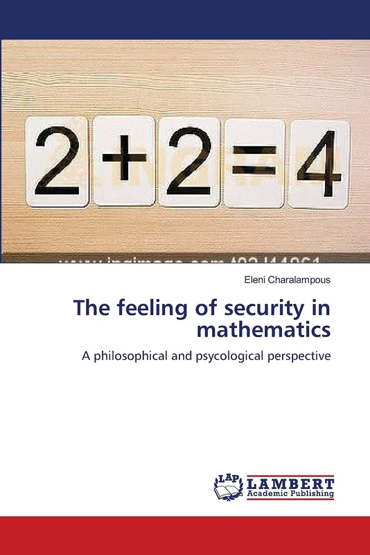 The feeling of security in mathematics: A philosophical and psycological perspective