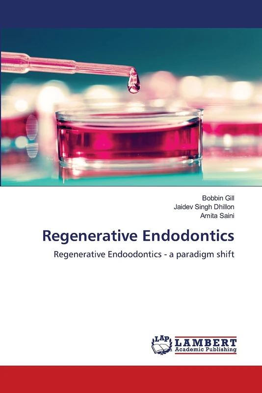 Regenerative Endodontics: Regenerative Endoodontics - a paradigm shift