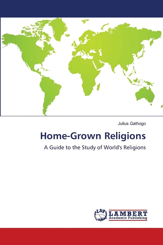 Home-Grown Religions: A Guide to the Study of World's Religions