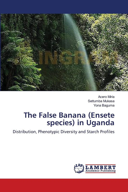 The False Banana (Ensete species) in Uganda: Distribution, Phenotypic Diversity and Starch Profiles