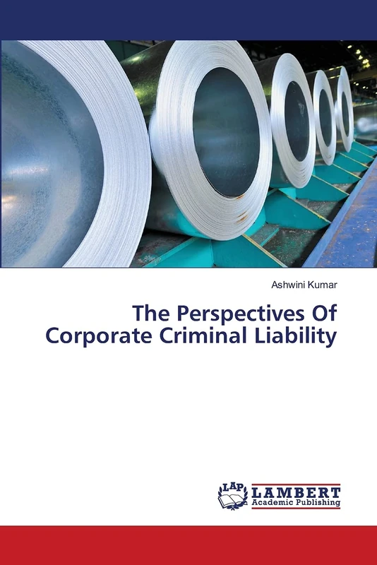 The Perspectives Of Corporate Criminal Liability