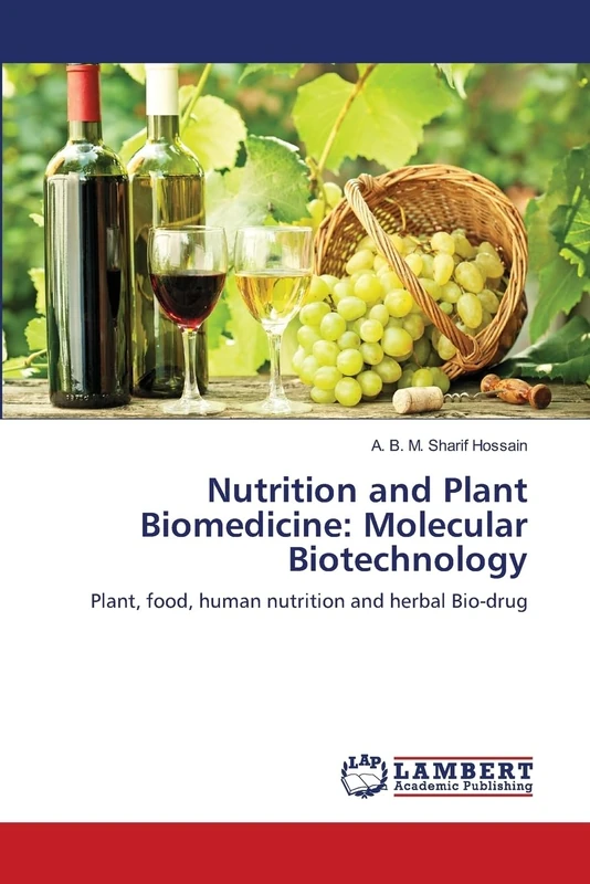 Nutrition and Plant Biomedicine: Molecular Biotechnology: Plant, food, human nutrition and herbal Bio-drug