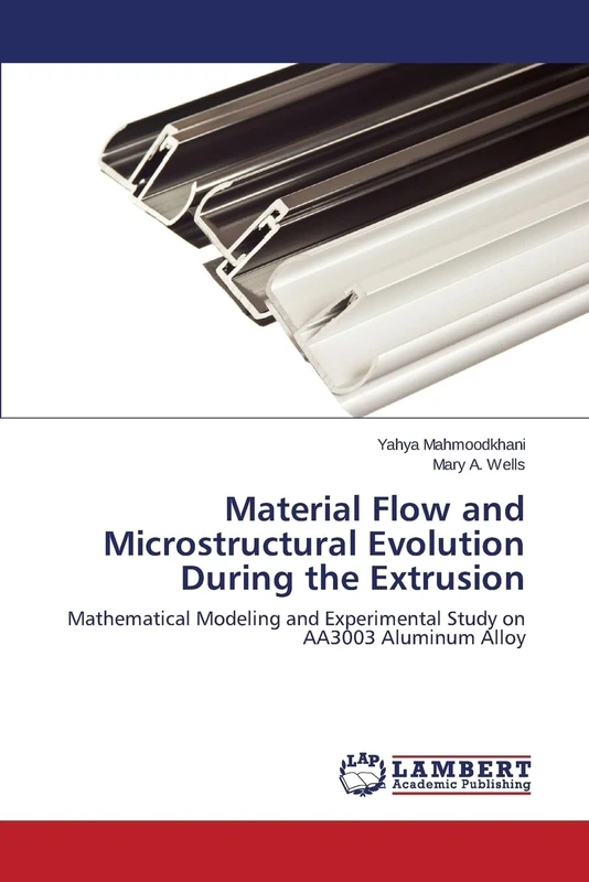 Material Flow and Microstructural Evolution During the Extrusion: Mathematical Modeling and Experimental Study on AA3003 Aluminum Alloy
