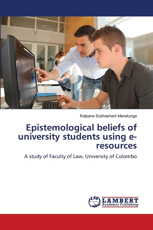 Epistemological beliefs of university students using e-resources: A study of Faculty of Law, University of Colombo