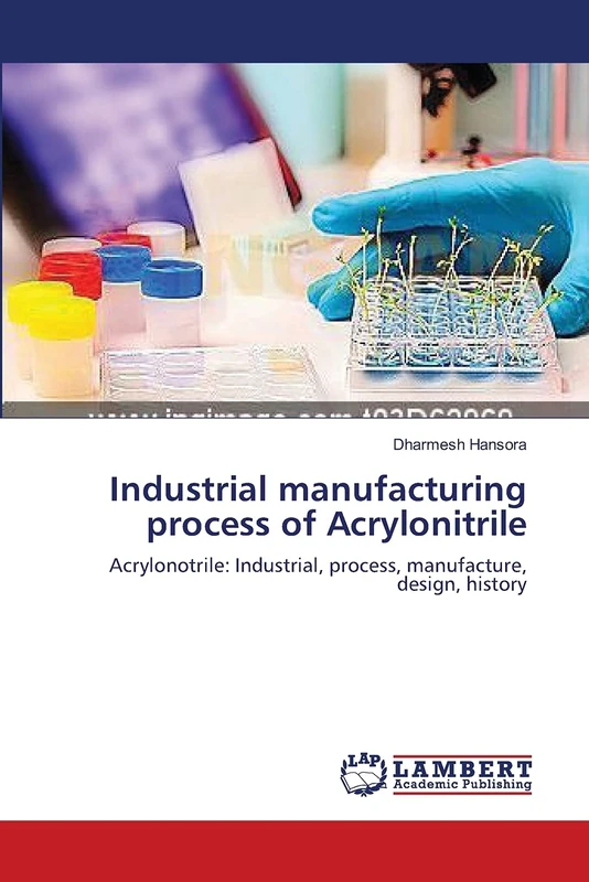 Industrial manufacturing process of Acrylonitrile: Acrylonotrile: Industrial, process, manufacture, design, history