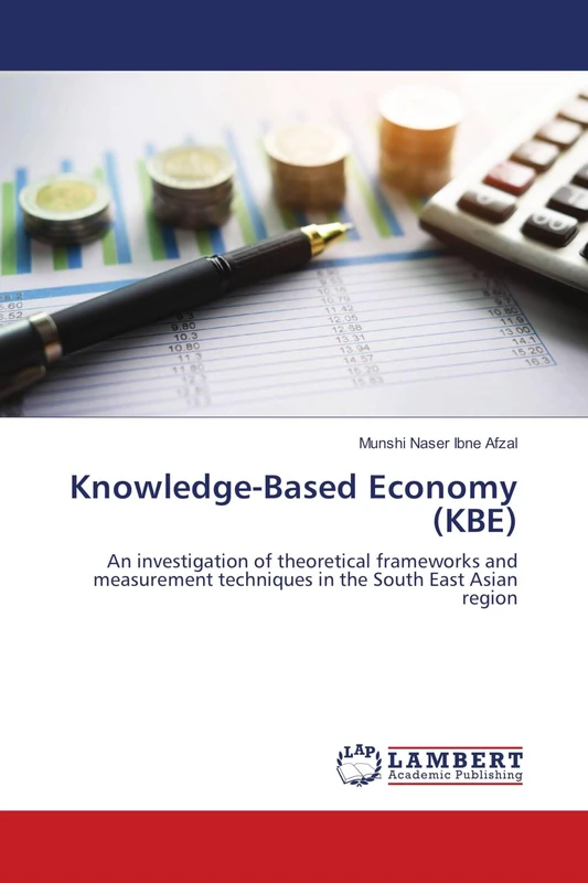Knowledge-Based Economy (KBE): An investigation of theoretical frameworks and measurement techniques in the South East Asian region