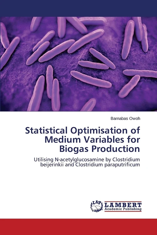Statistical Optimisation of Medium Variables for Biogas Production: Utilising N-acetylglucosamine by Clostridium beijerinkii and Clostridium paraputrificum