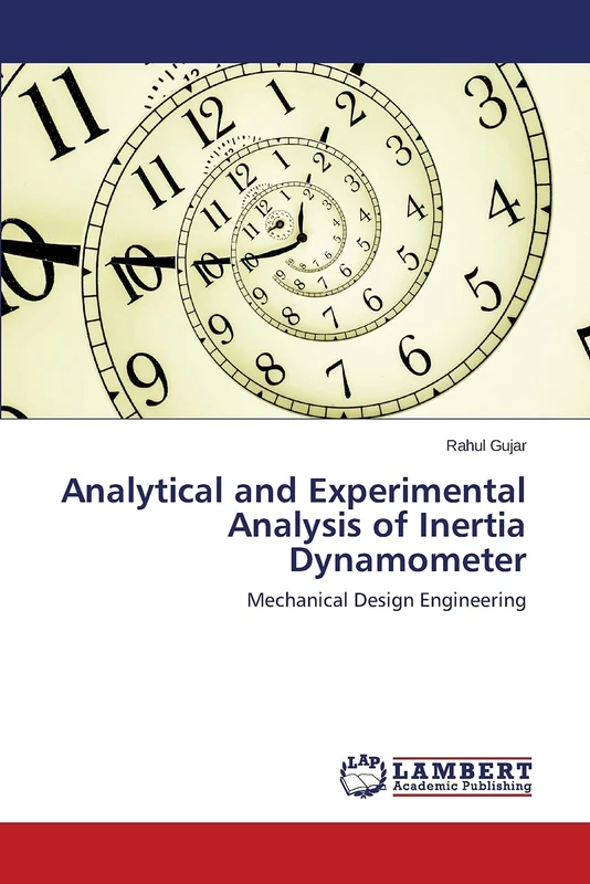 Analytical and Experimental Analysis of Inertia Dynamometer: Mechanical Design Engineering