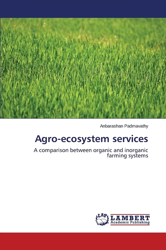 Agro-ecosystem services: A comparison between organic and inorganic farming systems