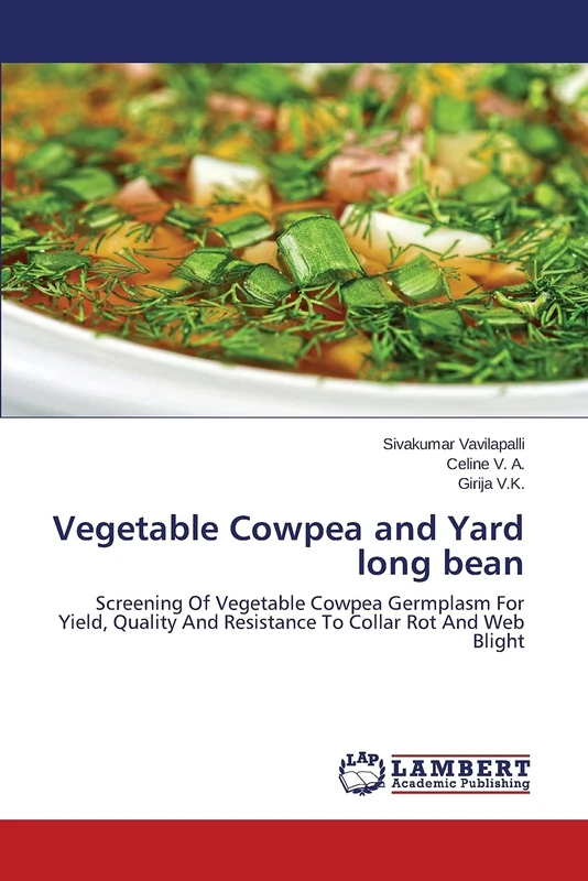 Vegetable Cowpea and Yard long bean: Screening Of Vegetable Cowpea Germplasm For Yield, Quality And Resistance To Collar Rot And Web Blight