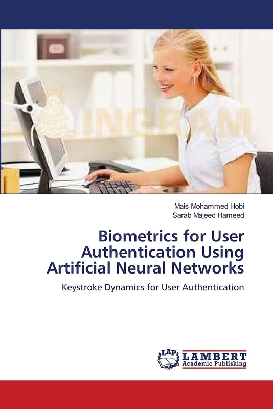 Biometrics for User Authentication Using Artificial Neural Networks: Keystroke Dynamics for User Authentication
