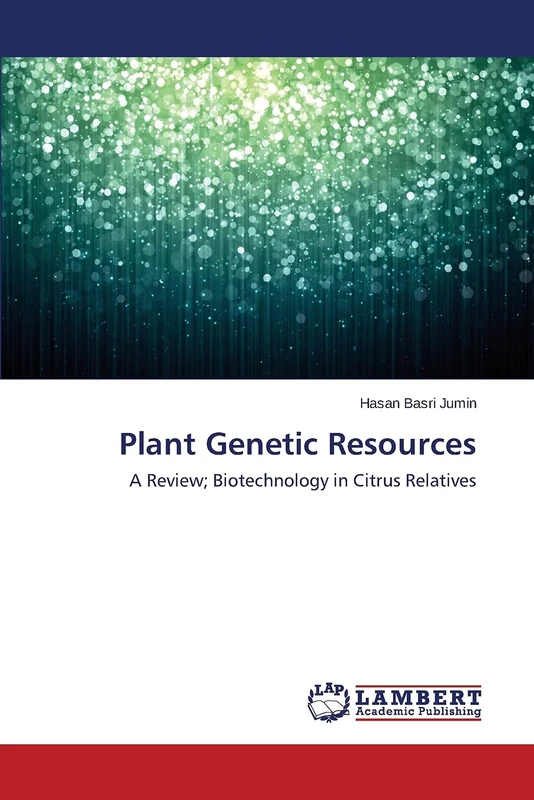 Plant Genetic Resources: A Review; Biotechnology in Citrus Relatives