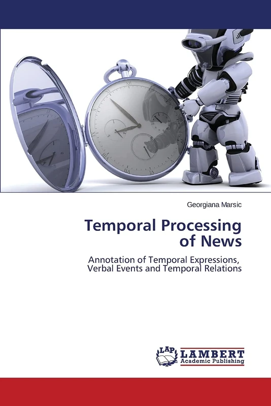 Temporal Processing of News: Annotation of Temporal Expressions, Verbal Events and Temporal Relations