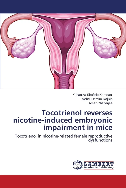 Tocotrienol reverses nicotine-induced embryonic impairment in mice: Tocotrienol in nicotine-related female reproductive dysfunctions - Image 1