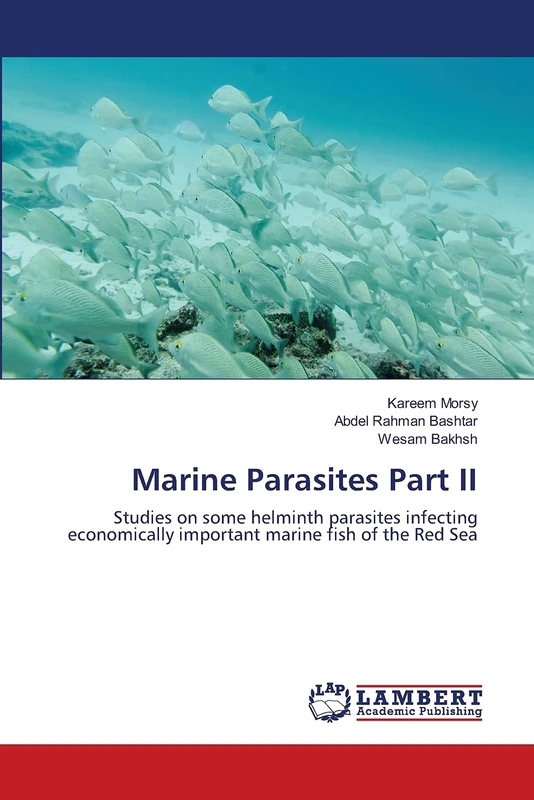 Marine Parasites Part II: Studies on some helminth parasites infecting economically important marine fish of the Red Sea