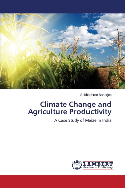 Climate Change and Agriculture Productivity: A Case Study of Maize in India