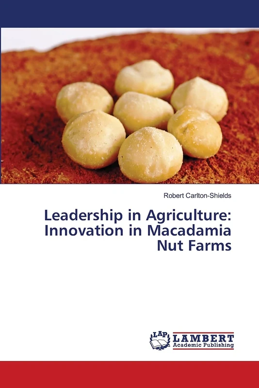 Leadership in Agriculture: Innovation in Macadamia Nut Farms - Image 1