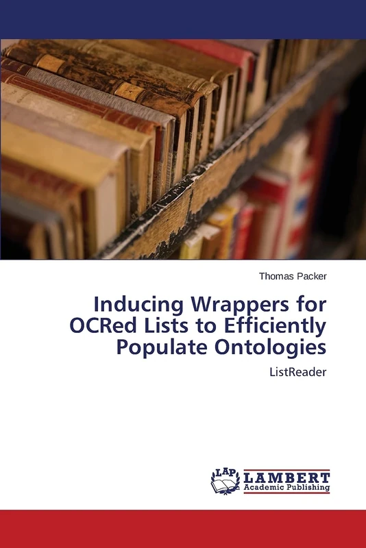Inducing Wrappers for OCRed Lists to Efficiently Populate Ontologies: ListReader